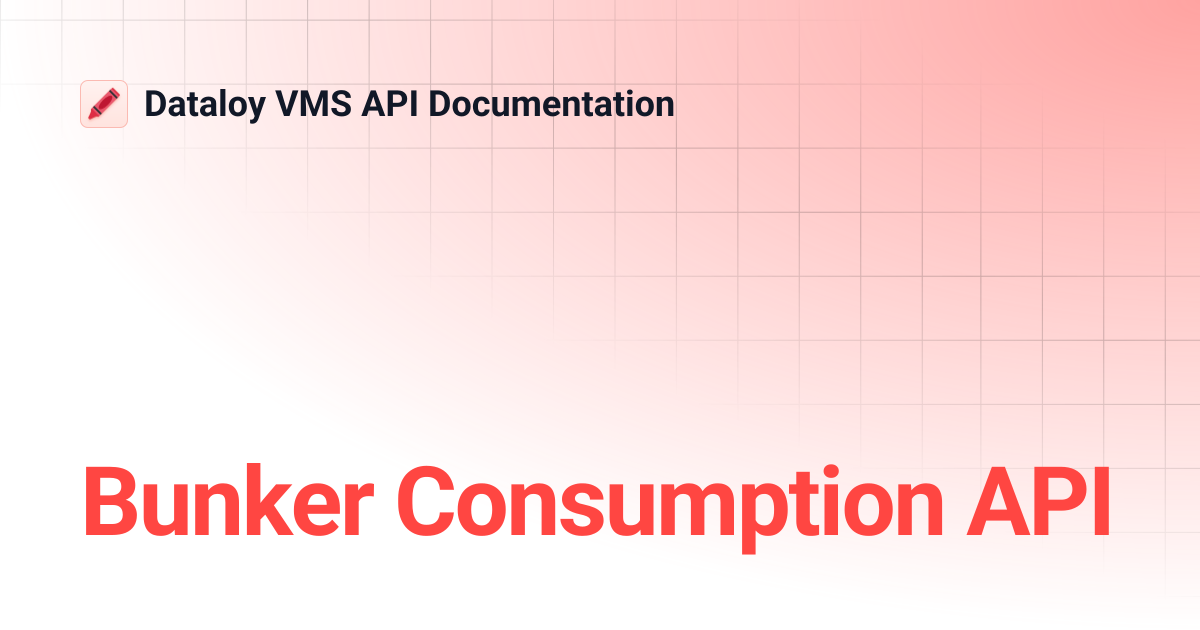 Bunker Consumption API | API Release 8.19 | Dataloy VMS API Documentation