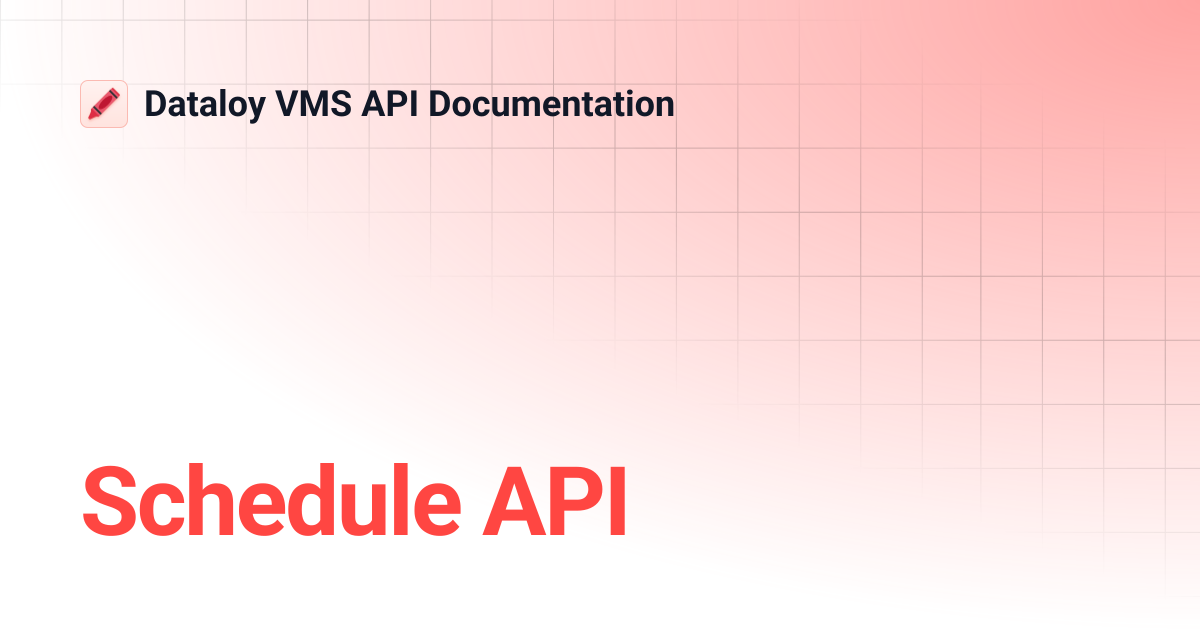 Schedule API | API Release 8.19 | Dataloy VMS API Documentation