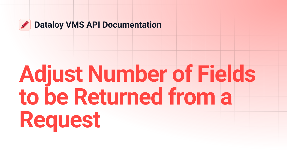 Adjust Number of Fields to be Returned from a Request | API Release 8. ...