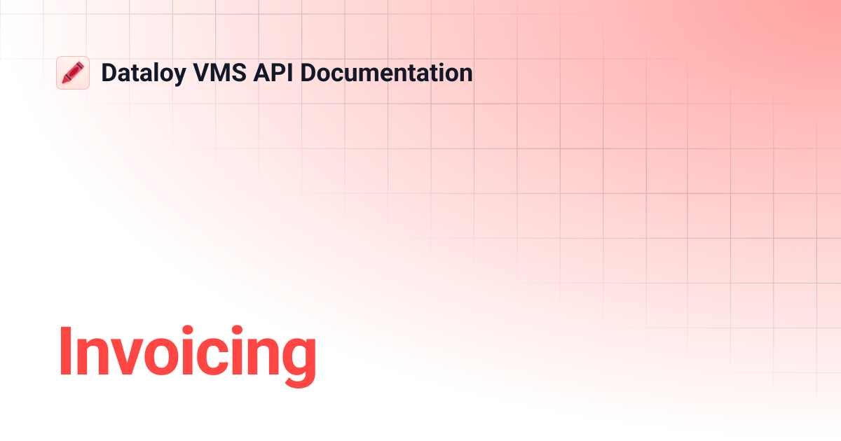 Invoicing | API Release 8.21 | Dataloy VMS API Documentation