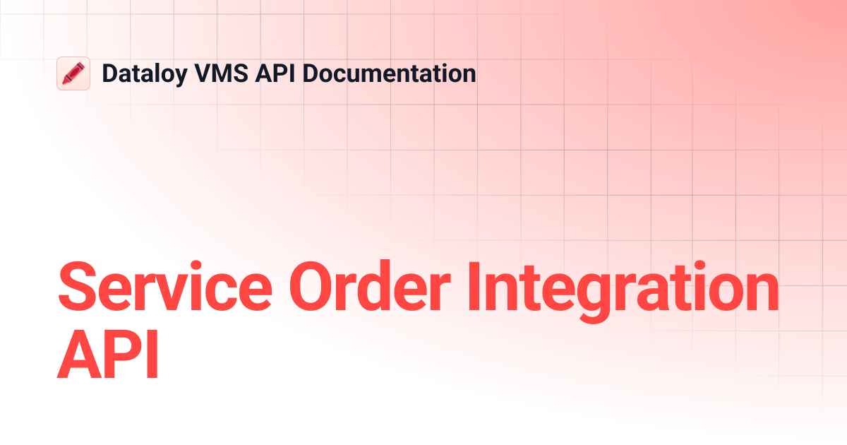 Service Order Integration API | API Release 8.7 | Dataloy VMS API ...