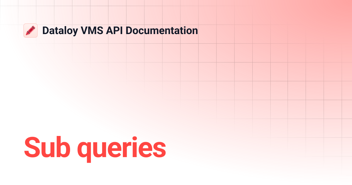 Sub queries | Dataloy VMS API Documentation